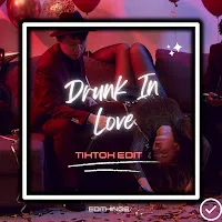 Editkings — Drunk In Love (Tik Tok Edit) (Remix) — обложка